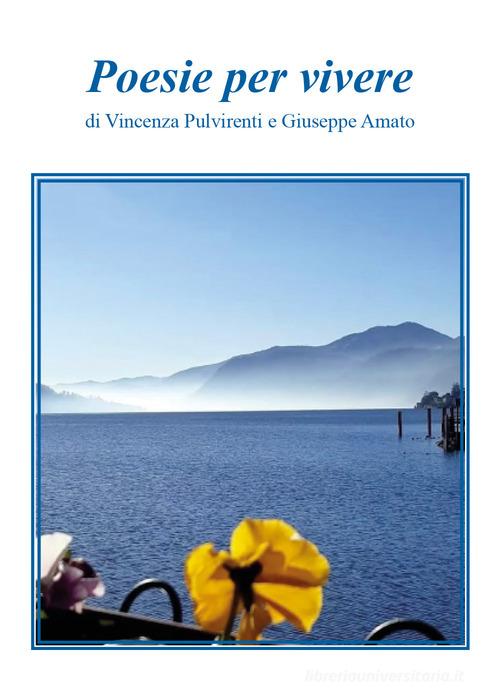Poesie per vivere di Vincenza Pulvirenti, Giuseppe Amato edito da Youcanprint