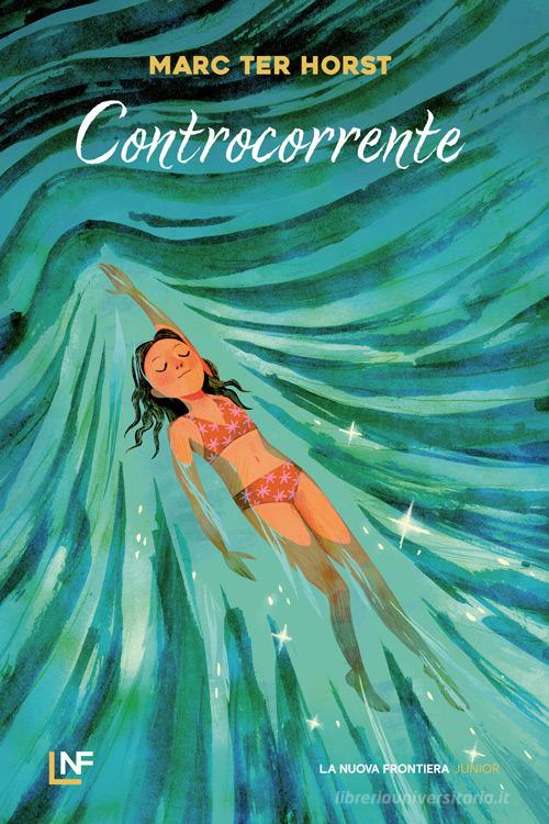Controcorrente di Marc Ter Horst edito da La Nuova Frontiera Junior
