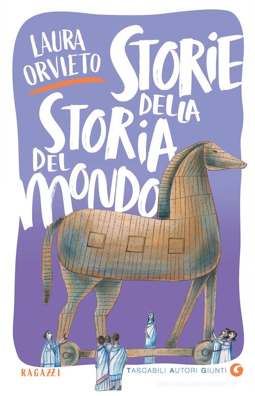 Storie della storia del mondo di Laura Orvieto edito da Giunti Editore