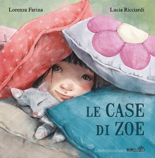 Le case di Zoe. Ediz. a colori di Lorenza Farina edito da Mimebù