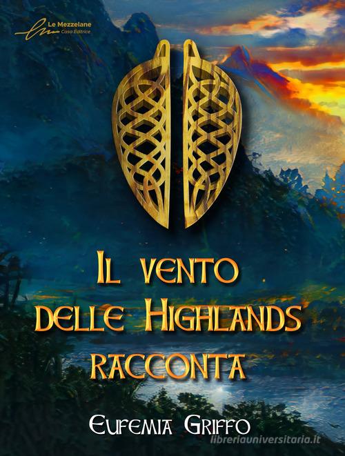 Il vento delle Highlands racconta di Eufemia Griffo edito da Le Mezzelane Casa Editrice