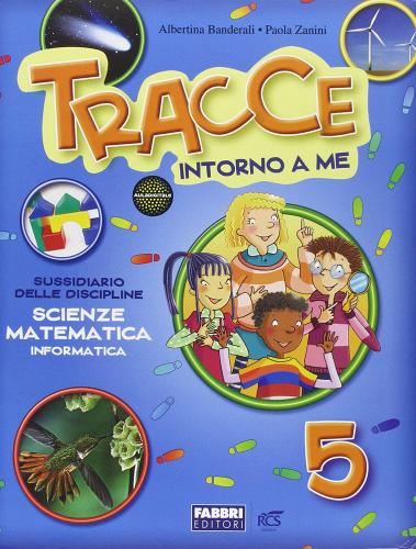 Tracce. Area scientifica. Con espansione online. Per la 5ª classe elementare edito da Fabbri