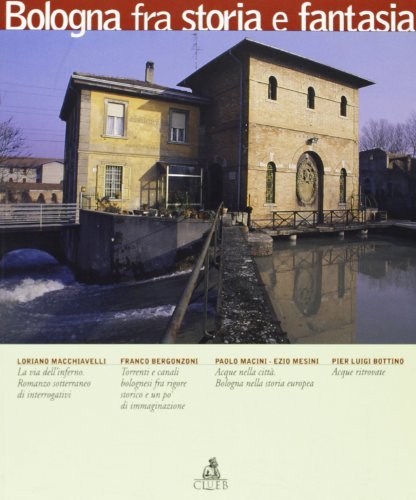 Bologna fra storia e fantasia di Loriano Macchiavelli, Franco Bergonzoni, Paolo Macini edito da CLUEB
