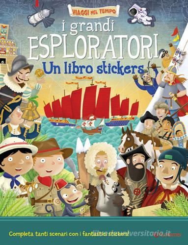 I grandi esploratori. Un libro stickers edito da Edibimbi