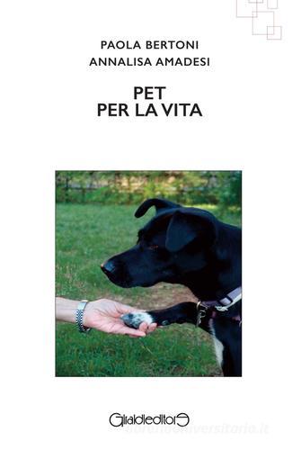 PET per la vita di Paola Bertoni, Annalisa Amadesi edito da Giraldi Editore