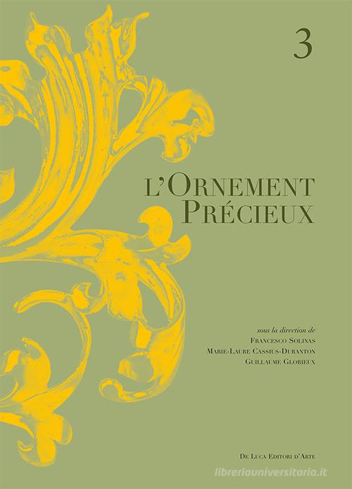 L'ornement precieux vol. 3 edito da De Luca Editori d'Arte