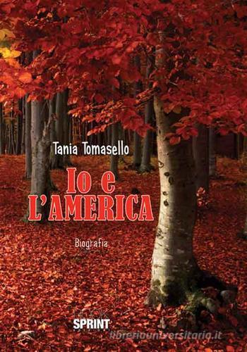 Io e l'America di Tania Tomasello edito da Booksprint
