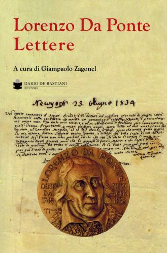 Lorenzo da Ponte. Lettere edito da De Bastiani