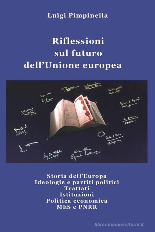 Riflessioni sul futuro dell'Unione europea di Luigi Pimpinella edito da Youcanprint