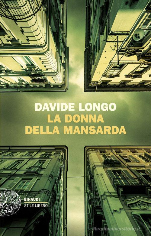La donna della mansarda di Davide Longo edito da Einaudi