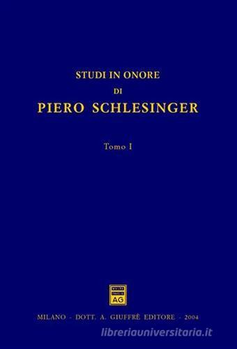 Studi in onore di Piero Schlesinger edito da Giuffrè