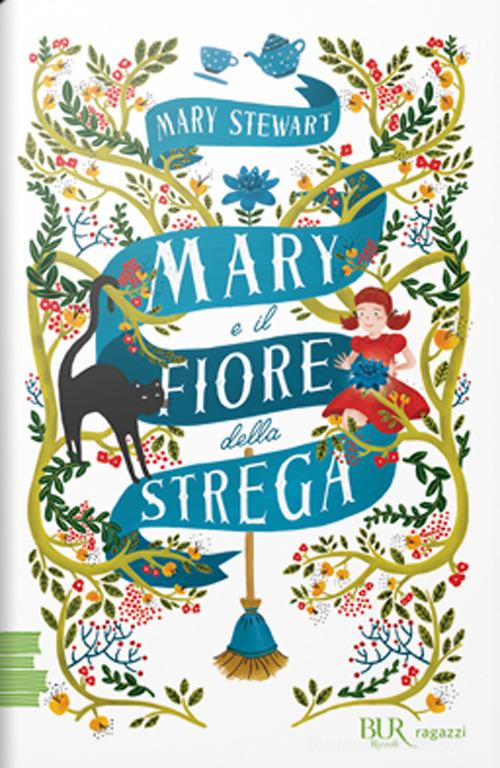 Mary e il fiore della strega di Mary Stewart edito da Rizzoli