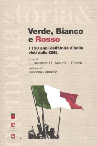 Verde, bianco e rosso. I 150 anni dell'Unità d'Italia visti dalla CGIL edito da Futura