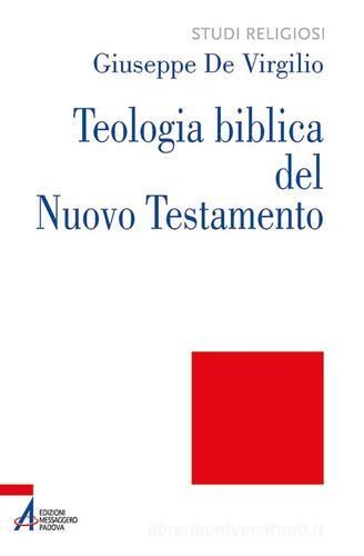 Teologia biblica del Nuovo Testamento di Giuseppe De Virgilio edito da EMP