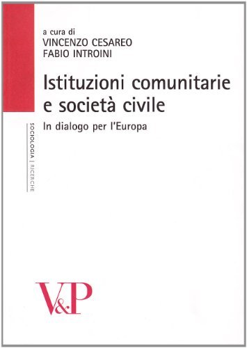 Istituzioni comunitarie e società civile. In dialogo per l'Europa edito da Vita e Pensiero