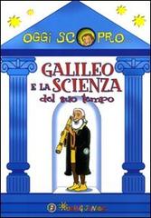 Galileo e la scienza del suo tempo di Cinzia Rando, John Betti edito da Touring Junior