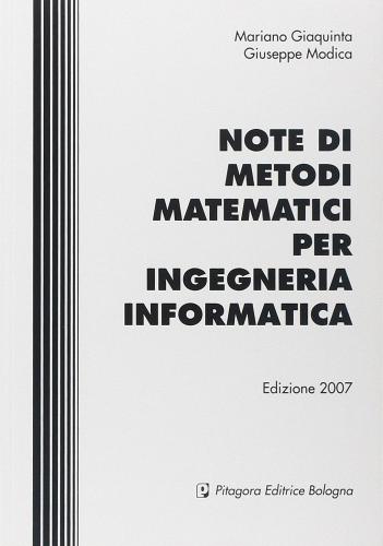 Note di metodi matematici per ingegneria informatica di Mariano Giaquinta, Giuseppe Modica edito da Pitagora