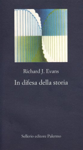 In difesa della storia di Richard J. Evans edito da Sellerio Editore Palermo