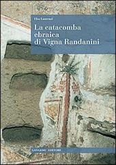 La catacomba ebraica di Vigna Randanini di Elsa Laurenzi edito da Gangemi Editore