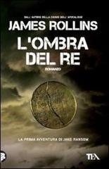 L' ombra del re di James Rollins edito da TEA