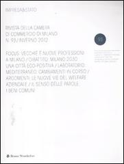 Impresa & Stato. Rivista della Camera di Commercio di Milano. Inverno 2011 vol.93 edito da Mondadori Bruno