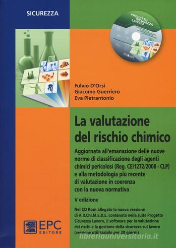 La valutazione del rischio chimico. Con CD-ROM di Fulvio D'Orsi, Giacomo Guerriero, Eva Pietrantonio edito da EPC