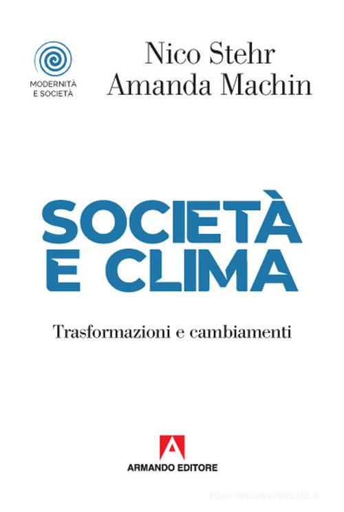 Società e clima. Trasformazioni e cambiamenti di Nico Sther, Amanda Machin edito da Armando Editore