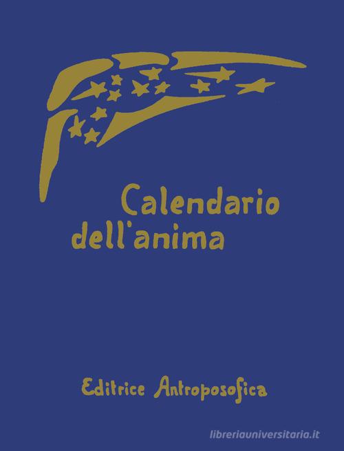 Calendario dell'anima di Rudolf Steiner edito da Editrice Antroposofica