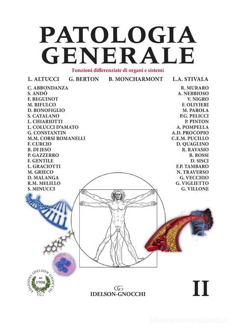 Patologia generale vol.1 e 2 di Lucia Altucci, Giorgio Berton, Lucia Anna Stivala edito da Idelson-Gnocchi