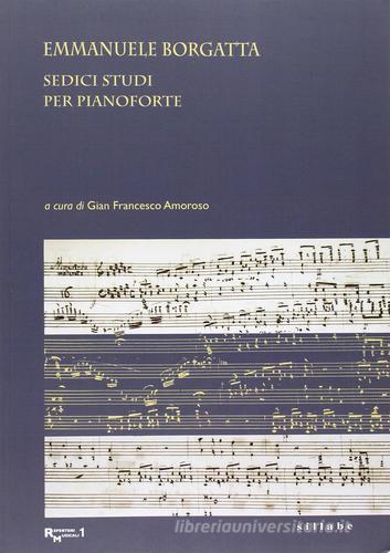 Sedici studi per pianoforte di Emmanuele Borgatta edito da Sillabe