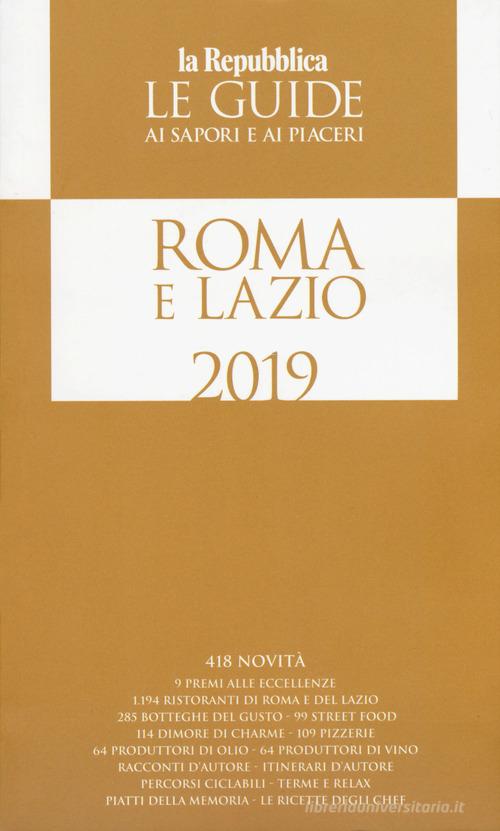 Roma e Lazio. Guida ai sapori e ai piaceri 2019 edito da Gedi (Gruppo Editoriale)