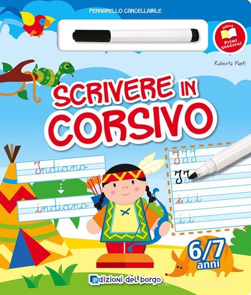 Scrivere in corsivo. Con gadget di Roberta Fanti edito da Edizioni del Borgo