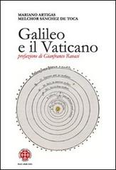 Galileo e il Vaticano. Storia della Pontificia Commissione di Studio sul Caso Galileo (1981-1992) di Mariano Artigas, Melchor Sanchez de Toca edito da Marcianum Press