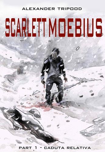Scarlett Moebius di Alexander Tripood edito da ilmiolibro self publishing