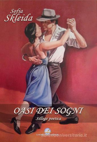 Oasi dei sogni. Ediz. bilingue di Sofia Skleida edito da APS MdsNetwork