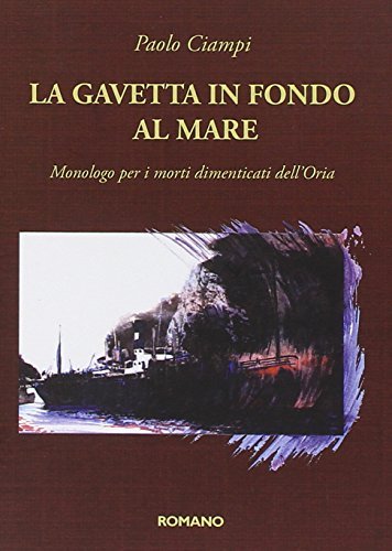 La gavetta in fondo al mare. Monologo per i morti dell'Oria di Paolo Ciampi edito da Romano Editore