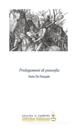Prolegomeni di poesofia di Sante De Pasquale edito da Di Felice Edizioni