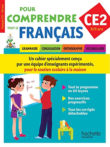 Pour comprendre tout le francais. CE2. Grammaire, conjugaison, orthographe. Per la Scuola elementare edito da Hachette Education - France