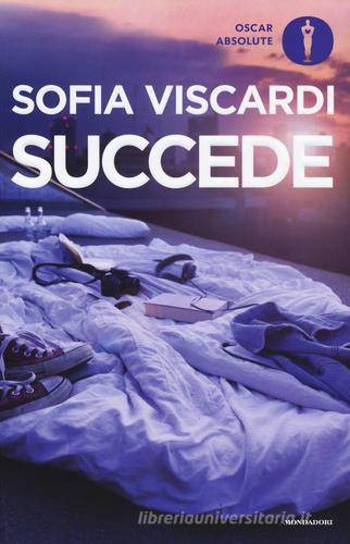 Succede di Sofia Viscardi edito da Mondadori