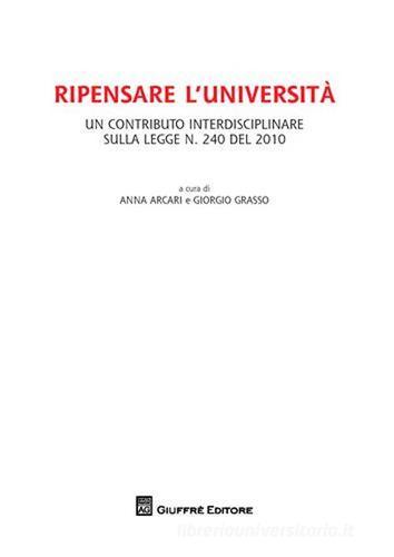 Ripensare l'Università. Un contributo interdisciplinare sulla legge n.240 del 2010 edito da Giuffrè
