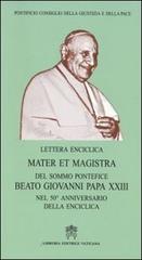 Mater et Magistra. Lettera enciclica del sommo Pontefice Beato Giovanni Papa XXIII nel 50º anniversario della enciclica edito da Libreria Editrice Vaticana