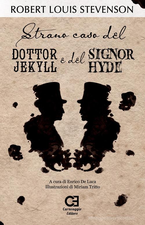 Strano caso del dottor Jekyll e del signor Hyde di Robert Louis Stevenson edito da Caravaggio Editore