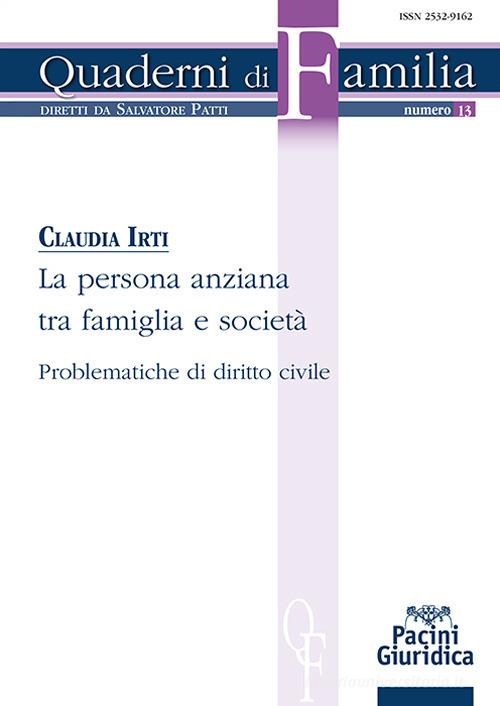 La persona anziana tra famiglia e società. Problematiche di diritto civile di Irti edito da Pacini Giuridica