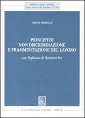 Principi di non discriminazione e frammentazione del lavoro di Silvia Borelli edito da Giappichelli