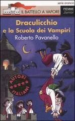 Draculicchio e la Scuola dei Vampiri di Roberto Pavanello edito da Piemme