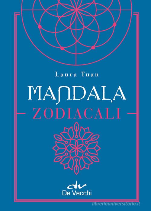 Mandala zodiacali. Con Poster di Laura Tuan edito da De Vecchi