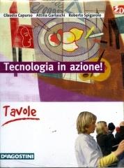 Tecnologia in azione! Tecnologie-Disegno-Informatica. Con tavole disegno. Per la Scuola media. Con CD-ROM. Con espansione online di Claudia Capurso, Attilia Garlaschi, Roberto Spigarolo edito da De Agostini Scuola