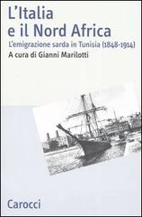 L' Italia e il Nord Africa. L'emigrazione sarda in Tunisia (1848-1914) edito da Carocci