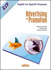 Advertising and promotion. Advertising, screen printing and photography. Per gli Ist. tecnici e professionali. Con CD Audio. Con espansione online di Katherine M. Clifton, Davide Romiti, Fabrizio Rotondale edito da EDISCO