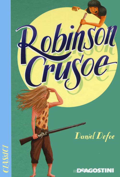 Robinson Crusoe. Nuova ediz. di Daniel Defoe edito da De Agostini